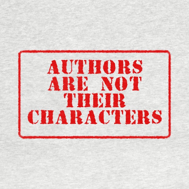 Authors are not their Characters by CaptainDibbzy